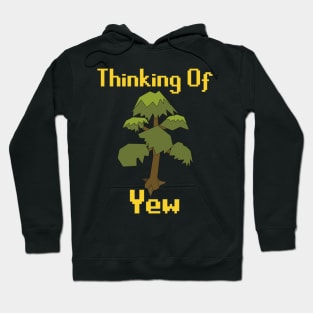 Thinking of Yew Hoodie